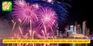 Lịch nghỉ Tết dương 2025: Bắt đầu từ ngày nào, kéo dài bao lâu?