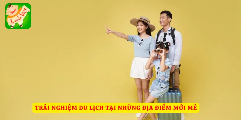 Hãy trải nghiệm du lịch cùng với gia đình vào dịp tết Tây